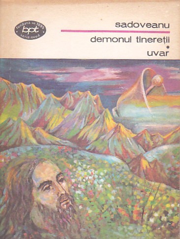 SADOVEANU - DEMONUL TINERETII. UVAR ( BPT 1010 )