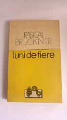 LUNI DE FIERE de PASCAL BRUCKNER , Bucuresti 1991 foto