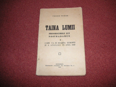 TUDOR VEGHE - TAINA LUMII - Proorocirile lui Nostradamus -1940 foto