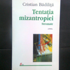 Cristian Badilita - Tentatia mizantropiei. Stromate - Jurnal (Polirom, 2000)