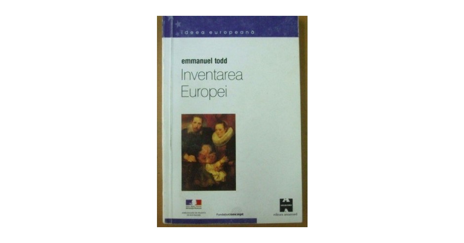 Inventarea Europei / Emmanuel Todd | arhiva Okazii.ro