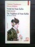 Vladimir Tismaneanu; Mircea Mihaies - Vecinii lui Franz Kafka (Polirom, 1998)