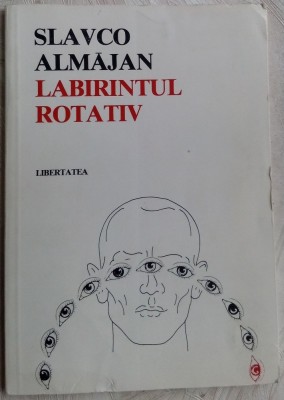 SLAVCO ALMAJAN - LABIRINTUL ROTATIV (VERSURI, ED. LIBERTATEA / PANCEVO, 1983) foto