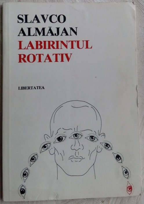 SLAVCO ALMAJAN - LABIRINTUL ROTATIV (VERSURI, ED. LIBERTATEA / PANCEVO, 1983)