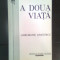 Gheorghe Grigurcu - A doua viata (Editura Albatros, 1997)