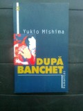 Cumpara ieftin Yukio Mishima - Dupa banchet (Editura Humanitas, 2004)