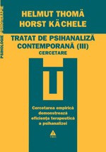 Helmut Thoma - Tratat de psihanaliza contemporana (III - Cercetare ) foto