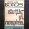 Jorge Luis Borges - Cartile si noaptea (Editura Junimea, 1988)