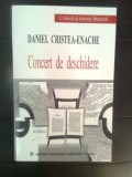 Cumpara ieftin Daniel Cristea-Enache - Concert de deschidere (Editura Fundatiei Culturale 2001)