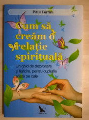 Paul Ferrini - Cum sa cream o relatie spirituala foto