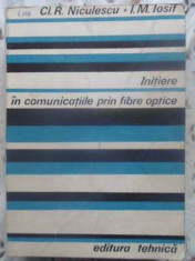 Initiere In Comunicatiile Prin Fibre Optice - Cl. R. Niculescu, I.m. Iosif ,411290 foto