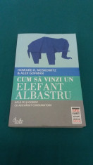 CUM SA VINZI UN ELEFANT ALBASTRU/ HOWARD R. MOSKOWITZ, ALEX GOFMAN/ 2012 foto