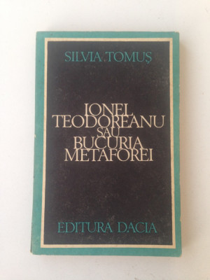 Ionel Teodoreanu sau bucuria metaforei/Silvia Tomus/1980 foto