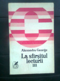 Alexandru George - La sfirsitul lecturii III (Editura Cartea Romaneasca, 1980)