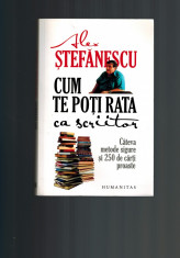 Alex Stefanescu - Cum te poti rata ca scriitor, cateva metode sigure foto