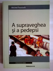 Michel Foucault - A supraveghea si a pedepsi foto