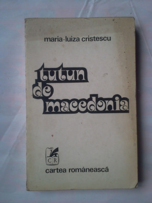 (C365) MARIA-LUIZA CRISTESCU - TUTUN DE MACEDONIA foto