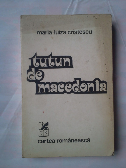 (C365) MARIA-LUIZA CRISTESCU - TUTUN DE MACEDONIA