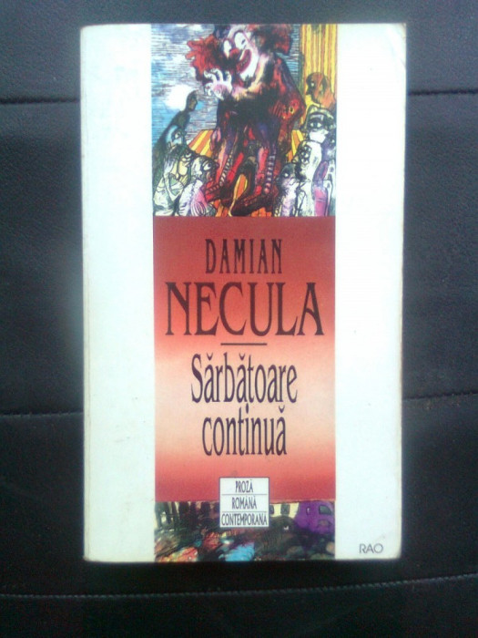 Damian Necula - Sarbatoare continua (Editura RAO, 1996)