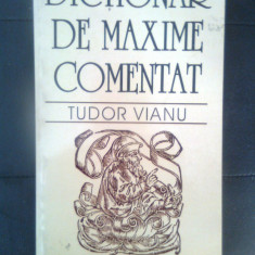 Tudor Vianu - Dictionar de maxime comentat (Saeculum I.O., 1997; necenzurata)