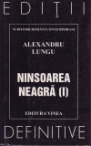 Alexandru Lungu, Ninsoarea neagra, vol. I