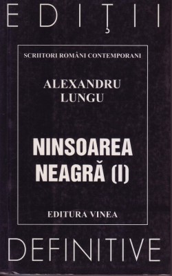 Alexandru Lungu, Ninsoarea neagra, vol. I foto
