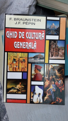 Ghid De Cultura Generala - F. Braunstein- J.f. Pepin , stare foarte buna . foto