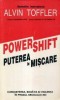 Alvin Toffler - Powershift - Puterea &icirc;n mișcare (Editura Antet, 1995) - Carte Politica