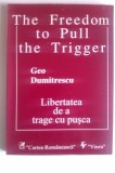 Geo Dumitrescu, Libertatea de a trage cu pușca