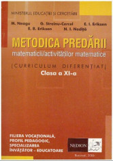 Metodica predarii matematicii/activitatilor matematice clasa a XI-a - Autor(i): colectiv foto