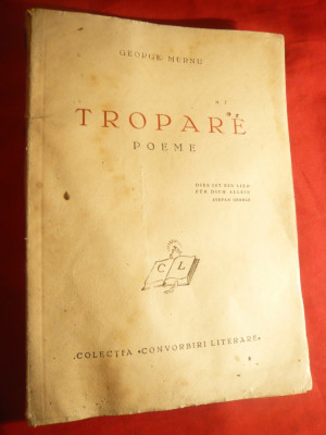 George Murnu - Tropare - Prima Ed. 1940 - Colectia Convorbiri Literare foto