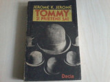 Jerome K. Jerome - Tommy si prietenii sai / Idei trandave
