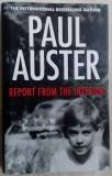 PAUL AUSTER - REPORT FROM THE INTERIOR (FABER AND FABER, 2013) [LB. ENGLEZA]