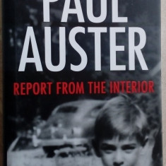 PAUL AUSTER - REPORT FROM THE INTERIOR (FABER AND FABER, 2013) [LB. ENGLEZA]