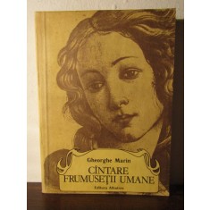 CANTARE FRUMUSETII UMANE -GHEORGHE MARIN