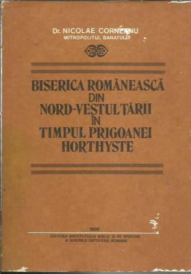 AS - Nicolae Corneanu - BISERICA ROMANEASCA DIN NORD-VESTUL TARII foto