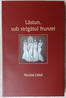 NICOLAE CABEL-LASTUN, SUB STRIGATUL FRUNZEI(VERSURI 2010/dedicatie pt C.V.TUDOR) foto