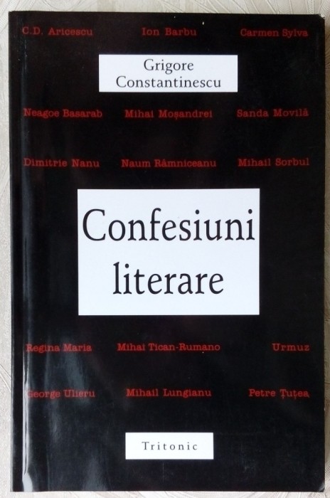 GRIGORE CONSTANTINESCU - CONFESIUNI LITERARE,2003:Ion Barbu/M.Mosandrei/P.Tutea+