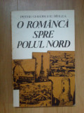 w3 O Romanca Spre Polul Nord - Petre Gheorghe Birlea
