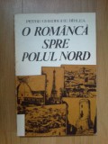 W3 O Romanca Spre Polul Nord - Petre Gheorghe Birlea