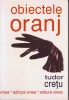 Tudor Cretu, Obiectele oranj