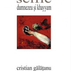 Cristian Galatanu, Selfie Dumnezeu si Khayyam