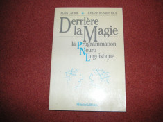 Derriere la magie - Programarea neuro lingvistica - Alain Cayrol foto