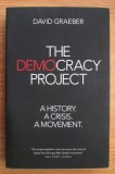 David Graeber - The democracy project. A history, a crisis, a movement