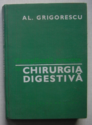 Al. Grigorescu - Complicatii Precoce In Chirurgia Digestiva foto