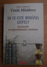 V. Mihailescu - De ce este Romania astfel? Avatarurile exceptionalismului... foto