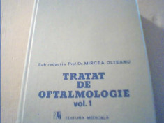 TRATAT DE OFTALMOLOGIE { volumul 1 } / sub redactia Mircea Olteanu { 1989 } foto
