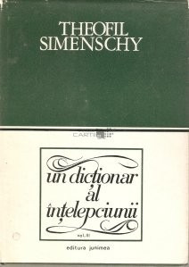 Theofil Simenschy - Un dictionar al intelepciunii ( vol III ) foto