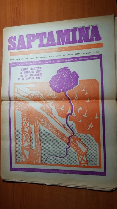 ziarul saptamana 28 decembrie 1973-cu ocazia anului nou,sarbatorirea republicii