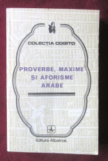 PROVERBE, MAXIME SI AFORISME ARABE, 1976. Cu ilustratii. Colectia COGITO foto